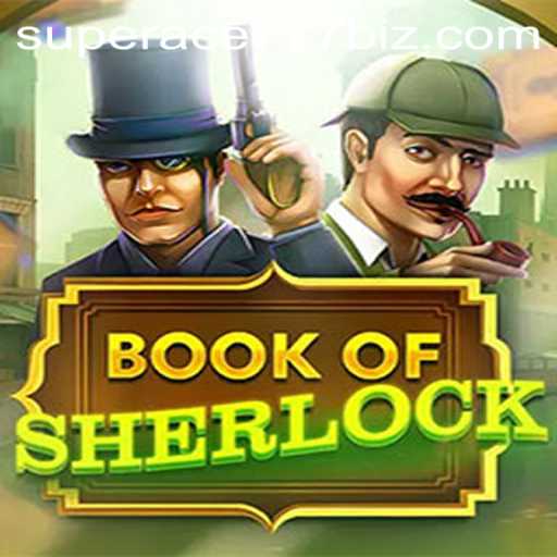 Unveiling the Mysteries of BookOfSherlock in the World of SuperAce777