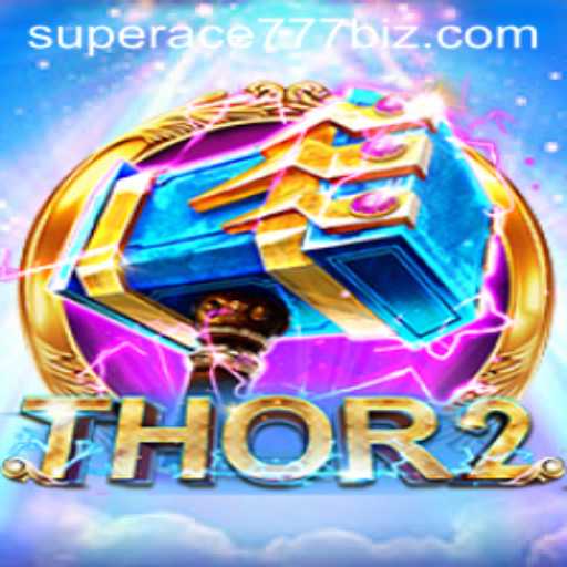 Explore the Exciting World of Thor2 with SuperAce777